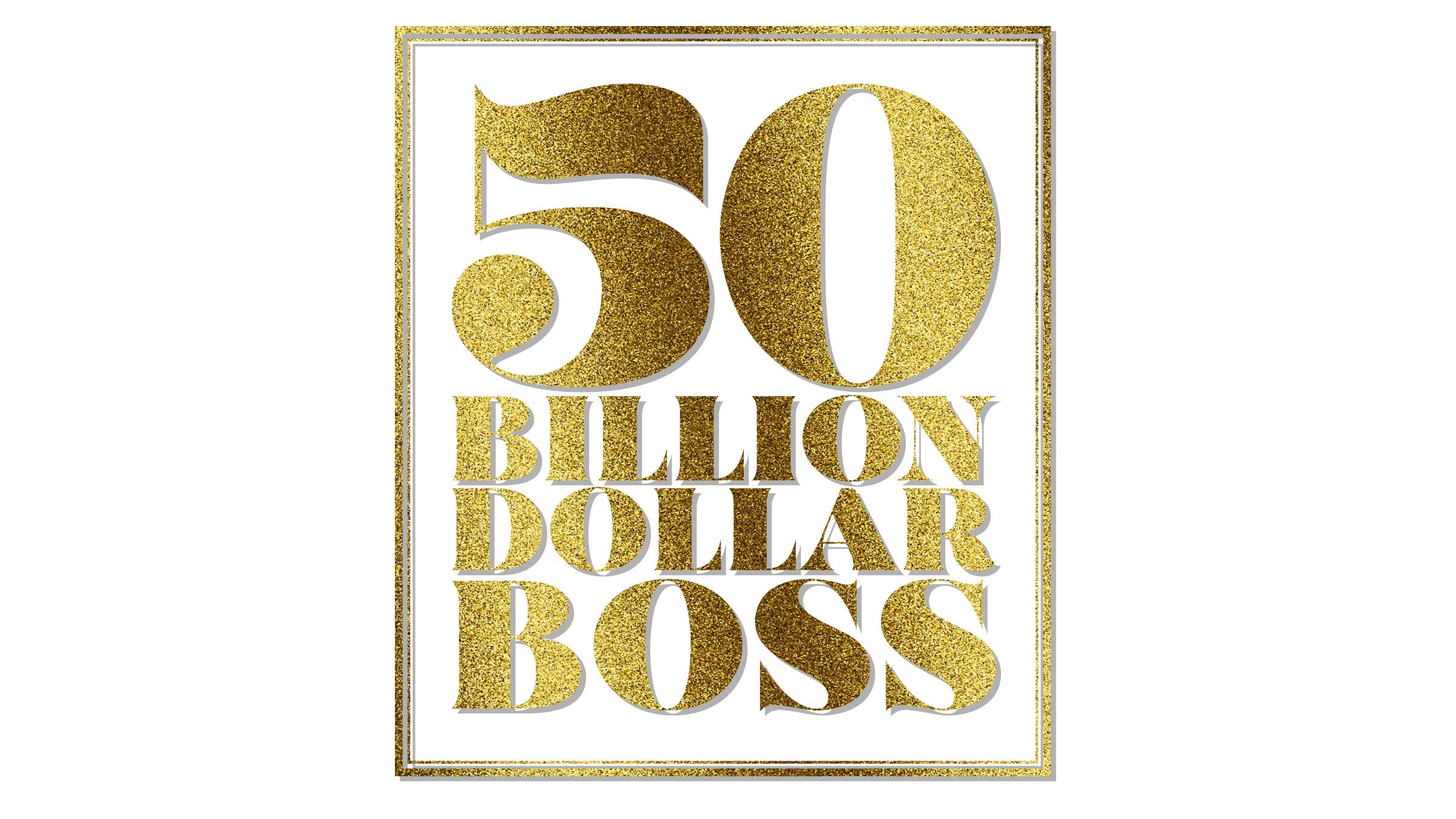 50 Billion Dollar Boss
